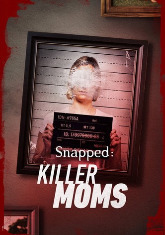 Snapped: Killer Moms poster