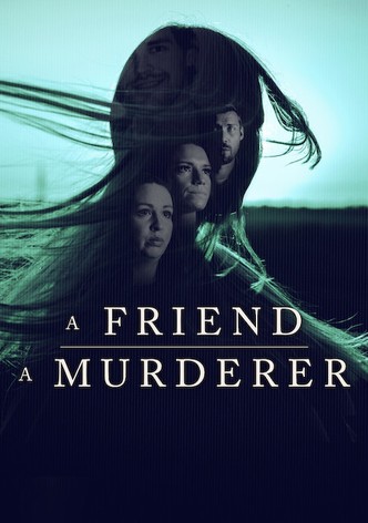A Friend, A Murderer poster
