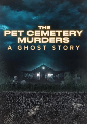 The Pet Cemetery Murders: A Ghost Story poster