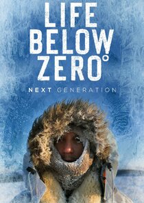 Life Below Zero: Next Generation poster